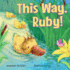 This Way, Ruby! (Ruby the Duckling)