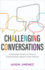 Challenging Conversations: a Practical Guide to Discuss Controversial Topics in the Church (Perspectives: a Summit Ministries Series)