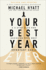 Your Best Year Ever-a 5-Step Plan for Achieving Your Most Important Goals