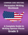 COMMON CORE WRITING Persuasive Writing Workbook: A Complete Guide to Writing Opinion Pieces Grade 5