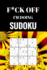 F*ck off I'm Doing Sudoku: Relax and do some Sudoku