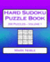 Hard Sudoku Puzzle Book Volume 1: Hard Sudoku Puzzles for Advanced Players