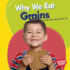 Why We Eat Grains (Bumba Books ? Nutrition Matters)