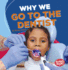 Why We Go to the Dentist (Bumba Books (R)--Health Matters)