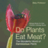 Do Plants Eat Meat? the Wonderful World of Carnivorous Plants-Biology Books for Kids Children's Biology Books