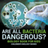 Are All Bacteria Dangerous Biology Book for Kids Children's Biology Books