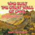 Who Built The Great Wall of China? Ancient China Books for Kids Children's Ancient History