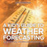 A Kid's Guide to Weather Forecasting-Weather for Kids Children's Earth Sciences Books