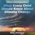 What Every Child Should Know About Climate Change Children's Earth Sciences Books