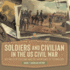 Soldiers and Civilians in the Us Civil War Key Roles of Civilians and the Importance of Technology Grade 7 American History