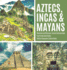 Aztecs, Incas Mayans Similarities and Differences Ancient Civilization Book Fourth Grade Social Studies Children's Geography Cultures Books
