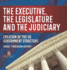 The Executive, the Legislature and the Judiciary! | Creation of the Us Government Structure | Grade 7 American History