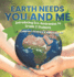 Earth Needs You and Me: Introducing Eco Awareness to Grade 2 Students Children's Science & Nature Books