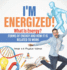 I'm Energized! What Is Energy? Forms of Energy and How It Is Related to Work Grade 6-8 Physical Science