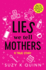 Lies We Tell Mothers: a True Story