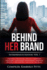 Behind Her Brand: Entrepreneur Edition Vol 7