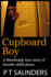 Cupboard Boy: a Shockingly True Story