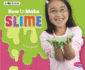 How to Make Slime: a 4d Book (Hands-on Science Fun)