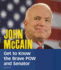 John McCain: Get to Know the Brave Pow and Senator (People You Should Know)