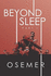 Beyond Sleep: Part I