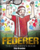 Federer: the Children's Book. Fun Illustrations. Inspirational and Motivational Life Story of Roger Federer-One of the Best Tennis Players in History. (Sports Book for Kids)