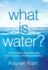 What is Water?