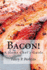 Bacon! A Home Chef's Guide