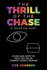 The Thrill of the Chase a Treasure Hunt: Clues and Hints to Help You Solve Forrest Fenn's Memoir