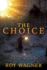 The Choice: the Choice Chronicles, the Greatest Trial Ever Held