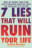 7 Lies That Will Ruin Your Life Format: Hardback