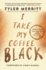 I Take My Coffee Black