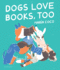 Dogs Love Bks Too