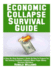 Economic Collapse Survival Guide: A Step-By-Step Beginner's Guide on How to Prepare for the Coming Economic Collapse Where Paper Money Becomes Worthless