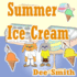 Summer Ice Cream: Summer Rhyming Picture Book for Kids About Summer Joy at an Ice Cream Shop During Summer. Great for Summer Themed Stor