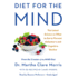 Diet for the Mind: the Latest Science on What to Eat to Prevent Alzheimer's and Cognitive Decline--From the Creator of the Mind Diet