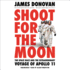 Shoot for the Moon: the Space Race and the Extraordinary Voyage of Apollo 11 (Audio Cd)