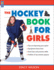 The Hockey Book for Girls (Books for Girls)