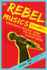 Rebel Musics, Volume 2 Human Rights, Resistant Sounds, and the Politics of Music Making