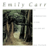 Emily Carr: an Introduction to Her Life and Art