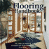 The Flooring Handbook: the Complete Guide to Choosing and Installing Floors