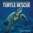 Turtle Rescue: Changing the Future for Endangered Wildlife