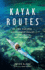 Kayak Routes of the Pacific Northwest Coast: From Northern Oregon to British Columbia's North Coast