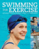 Swimming for Exercise: Optimize Your Technique, Fitness and Enjoyment