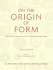 On the Origin of Form: Evolution By Self-Organization