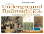 The Underground Railroad for Kids: From Slavery to Freedom With 21 Activities (3) (for Kids Series)