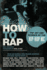 How to Rap: the Art and Science of the Hip-Hop Mc