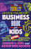 The Totally Awesome Business Book for Kids: With Twenty Super Businesses You Can Start Right Now!