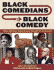 Black Comedians on Black Comedy: How African-Americans Taught Us to Laugh Softcover Edition
