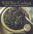 Wild Rice Cooking: Harvesting, History, Natural History, and Lore With 80 Recipes