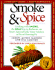 Smoke & Spice: Cooking With Smoke, the Real Way to Barbecue, on Your Charcoal Grill, Water Smoker, Or Wood-Burning Pit